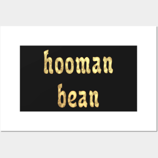 Hooman Bean or Human Being if Pets Could Spell Posters and Art